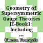 Geometry of Supersymmetric Gauge Theories [E-Book] : Including an Introduction to BRS Differential Algebras and Anomalies /