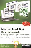 Microsoft Excel 2010 - das Ideenbuch für die perfekte Optik ihrer Daten : mit Ampeln, Diagrammen und Dashboards überzeugen /