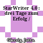StarWriter 4.0 : drei Tage zum Erfolg /