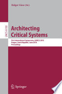Architecting Critical Systems [E-Book] : First International Symposium, ISARCS 2010, Prague, Czech Republic, June 23-25, 2010 Proceedings /