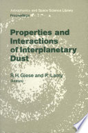 Properties and Interactions of Interplanetary Dust [E-Book] : Proceedings of the 85th Colloquium of the International Astronomical Union, Marseille, France, July 9–12, 1984 /