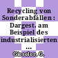 Recycling von Sonderabfällen : Dargest. am Beispiel des industrialisierten Wirtschaftsraumes Nordbaden/Nordwürttemberg. Abschlussbericht zu Phase 2. Apr. 74-Dez. 75. Hauptteil.