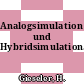 Analogsimulation und Hybridsimulation.