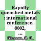 Rapidly quenched metals : international conference. 0002, sect. 02 : Proceedings : Cambridge, MA, 17.11.75-19.11.75.