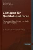 Leitfaden für Qualitätsauditoren : Planung und Durchführung von Audits nach ISO 9001:2015 /