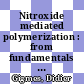 Nitroxide mediated polymerization : from fundamentals to applications in materials science [E-Book] /