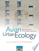Avian urban ecology : behavioural and physiological adaptations [E-Book] /