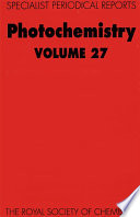 Photochemistry. Volume 27, A review of the literature published between July 1994 and June 1995 / [E-Book]