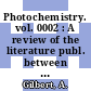 Photochemistry. vol. 0002 : A review of the literature publ. between July 1969 and June 1970.