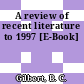 A review of recent literature to 1997 [E-Book]