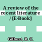 A review of the recent literature / [E-Book]