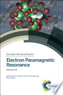 Electron paramagnetic resonance. Volume 24  : a review of the recent literature  / [E-Book]