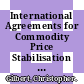 International Agreements for Commodity Price Stabilisation [E-Book]: An Assessment /