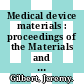 Medical device materials : proceedings of the Materials and Processes for Medical Devices Conference 2009, August 10-12, 2009 Minneapolis, Minn., USA [E-Book] /