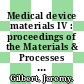 Medical device materials IV : proceedings of the Materials & Processes for Medical Devices Conference 2007, September 23-27, 2007, Palm Desert, California, USA [E-Book] /