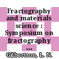 Fractography and materials science : Symposium on fractography and materials science : Williamsburg, VA, 27.11.79-28.11.79.