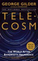 Telecosm : the world after bandwidth abundance /