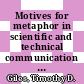 Motives for metaphor in scientific and technical communication / [E-Book]