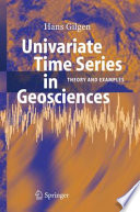 Univariate Time Series in Geosciences [E-Book] : Theory and Examples /