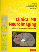 Clinical MR neuroimaging : diffusion, perfusion and spectroscopy /