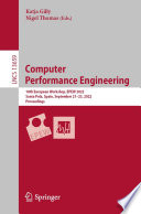 Computer  Performance Engineering [E-Book] : 18th European Workshop, EPEW 2022, Santa Pola, Spain, September 21-23, 2022, Proceedings /