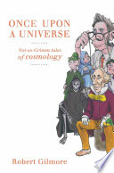 Once Upon a Universe [E-Book] : Not-so-Grimm tales of cosmology /