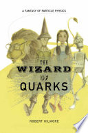 The Wizard of Quarks [E-Book] : A Fantasy of Particle Physics /