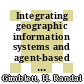 Integrating geographic information systems and agent-based modeling techniques for simulating social and ecological processes / [E-Book]