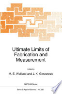 Ultimate Limits of Fabrication and Measurement [E-Book] /
