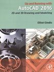 Up and running with AutoCAD 2016 : 2D and 3D drawing and modeling /