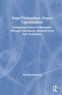 Solar photovoltaic power optimization : enhancing system performance through operations, measurement, and verification /