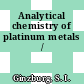 Analytical chemistry of platinum metals /