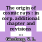 The origin of cosmic rays : in corp. additional chapter and revisions suppl. 1964.