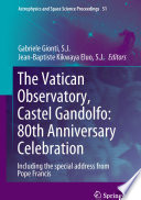 The Vatican Observatory, Castel Gandolfo: 80th Anniversary Celebration [E-Book] /