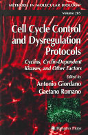Cell cycle control and dysregulation protocols : cyclins, cyclin-dependent kinases, and other factors /