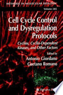 Cell Cyde Control and Dysregulation Protocols [E-Book] : Cyclins, Cyclin-Dependent Kinases, and Other Factors /