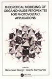 Theoretical modeling of organohalide perovskites for photovoltaic applications /