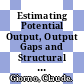 Estimating Potential Output, Output Gaps and Structural Budget Balances [E-Book] /
