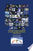 The Impact of Space Experiments on Our Knowledge of the Physics of the Universe [E-Book] /