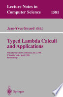 Typed Lambda Calculi and Applications [E-Book] : 4th International Conference, TLCA’99 L’Aquila, Italy, April 7–9, 1999 Proceedings /