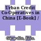 Urban Credit Co-Operatives in China [E-Book] /