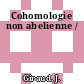 Cohomologie non abelienne /