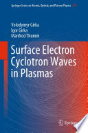 Surface Electron Cyclotron Waves in Plasmas [E-Book] /