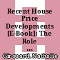 Recent House Price Developments [E-Book]: The Role of Fundamentals /