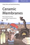 Ceramic membranes : new opportunities and practical applications /