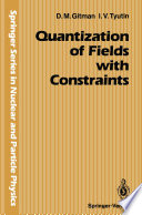 Quantization of Fields with Constraints [E-Book] /