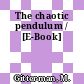 The chaotic pendulum / [E-Book]