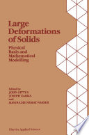 Large Deformations of Solids: Physical Basis and Mathematical Modelling [E-Book] /