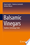 Balsamic Vinegars [E-Book] : Tradition, Technology, Trade /