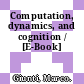 Computation, dynamics, and cognition / [E-Book]